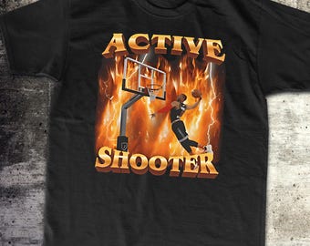 Active Shooter T-Shirt, Tee Funny Meme, Funny Meme T-Shirt, Joke Tee, Gift Shirt, Trending Shirt, Oddly Tee