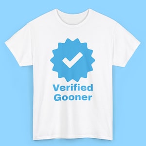 Funny Verified Gooner Unisex Heavy Cotton Tee, Brain Rot, Goofy Ahh Shirts, Gooning, Meme Shirts, Gifts For Him, Express Delivery available