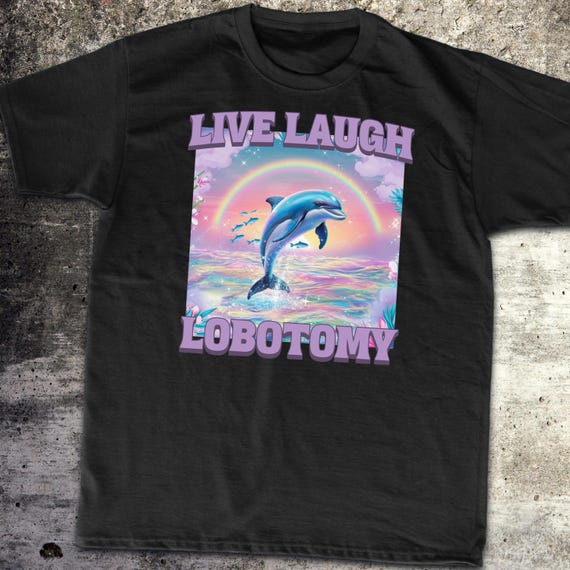 Live Laugh Lobotomy 面白いイルカのミーム T シャツ、おかしなユニ