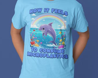 How it Feels to Consume Microplastics Unisex t-shirt, I Love Eating Microplastics, Brain Rot, Ironic Funny Meme Shirt, Unhinged Graphic Tees