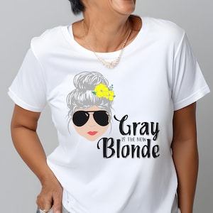 Grey is the New Blonde Shirt for Women