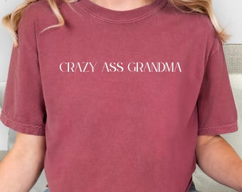 Funny Grandma T-Shirt: Sassy Nana Graphic Tee - Comfort Colors