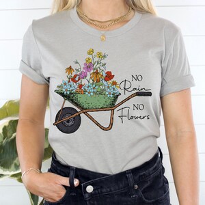 No Rain No Flowers Inspirational Short Sleeve T-shirt, Springtime Tee for Women, Watercolor Flowers, Wheelbarrow with Wildflowers
