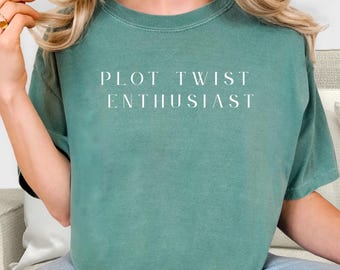 Plot Twist Enthusiast T-Shirt: Funny Bookworm Comfort Colors Tee