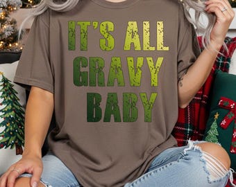 Comfort Colors Funny Turkey Day Shirt, It's All Gravy Baby, Grunge Thanksgiving Shirt