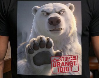 Stop - Orange Idiot - Polar Bear Shirt - Funny Anti-Trump Political Satire Tee