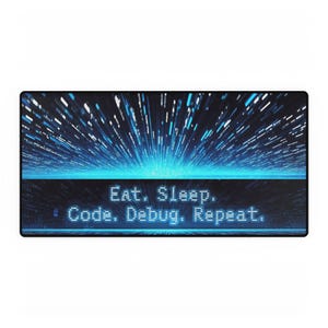 May include: A black and blue mouse mat with a digital design of blue lines radiating outwards from the centre. The text "Eat. Sleep. Code. Debug. Repeat." is displayed in a blue digital font.