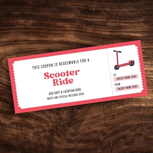 May include: A pink and white coupon for a scooter ride, featuring the text "Scooter Ride". The coupon has sections for a date, location, and a special message, plus "To" and "From" fields. A red scooter graphic is on the right. The background is a wooden surface.