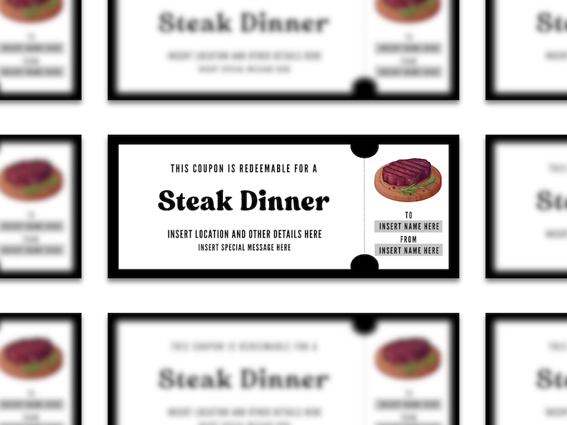May include: A black-framed coupon for a steak dinner. The coupon features the text "Steak Dinner" in bold, with spaces to insert location, details, and a special message. It includes an image of a steak.