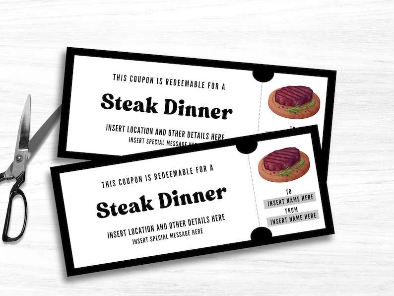 May include: Two white coupons with black borders and text that reads "Steak Dinner". Each coupon has a graphic of a steak on a wooden plate. Scissors are in the upper left corner.