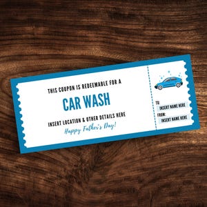 May include: A blue and white car wash coupon with the text "THIS COUPON IS REDEEMABLE FOR A CAR WASH" and "Happy Father's Day!". Includes space to insert location and details, and to and from names. A blue car graphic is on the right.
