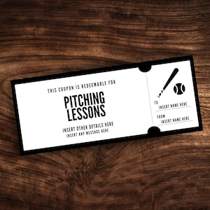 May include: A black and white coupon for pitching lessons. The coupon has a baseball bat and ball graphic. The text reads "This coupon is redeemable for Pitching Lessons. Insert other details here. Insert any message here. To: Insert name here. From: Insert name here."
