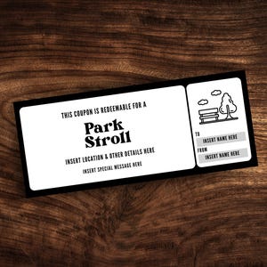 May include: A black and white coupon for a park stroll, with text that reads "This coupon is redeemable for a Park Stroll." Includes space to insert location, details, and a special message. Features a park scene illustration.