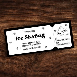 May include: A black and white ice skating ticket with snowflake and ice skate illustrations. The ticket reads "You're Going Ice Skating" with spaces to insert location, date, time, and other details. There are also spaces for "To" and "From" names.