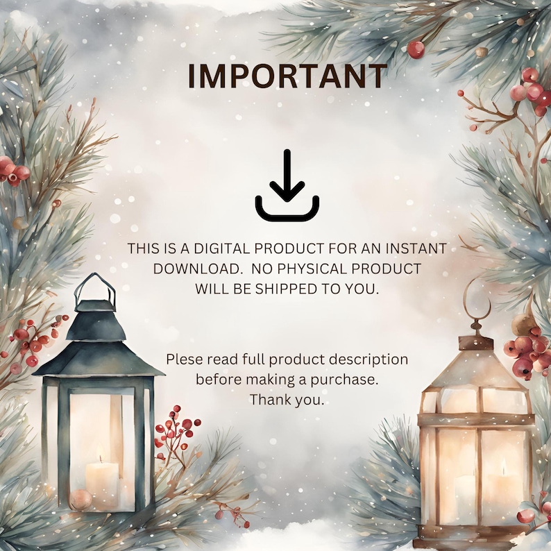 May include: A digital download notice with the text "IMPORTANT" in brown letters. The text says "This is a digital product for an instant download. No physical product will be shipped to you. Please read full product description before making a purchase. Thank you." The image has a wintery background with snow and pine branches.