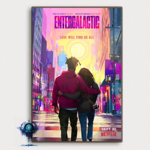May include: A poster for the Netflix series "Entergalactic" featuring a couple walking down a city street. The poster has a colorful, vibrant design and the text "Love Will Find Us All" is displayed at the top. The release date "Sept 30" and the Netflix logo are displayed at the bottom.