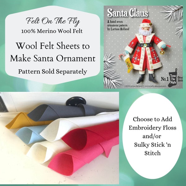 Wool Felt, DIY Santa Ornament, Twas the Night, Merino Wool Sheets, Pattern Sold Separately, Add DMC Floss, Sulky Stick N Stitch