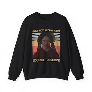 I will not accept a life I don&#39;t deserve Pearl Mia Goth Sweatshirt, Pearl Mia Goth Unisex Heavy Blend™ Crewneck Sweatshirt