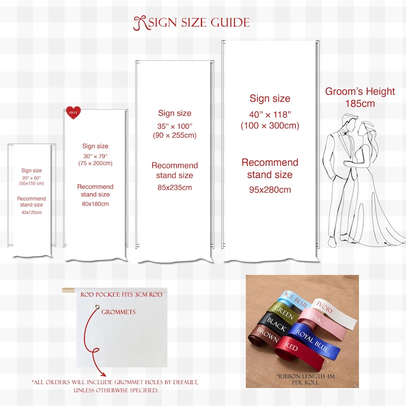 May include: A sign size guide with measurements in inches and centimeters. The guide includes recommended stand sizes and ribbon color options. Text includes "Groom's Height 185cm" and "All orders will include grommet holes by default, unless otherwise specified."