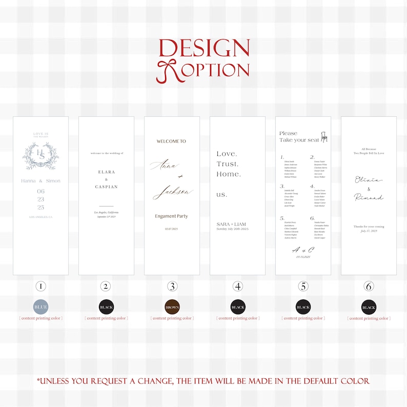 May include: A design options graphic with six examples of wedding signage. Each sign features text with different fonts and layouts. The top of the image reads "DESIGN OPTION" in red script. The bottom text states, "UNLESS YOU REQUEST A CHANGE, THE ITEM WILL BE MADE IN THE DEFAULT COLOR."