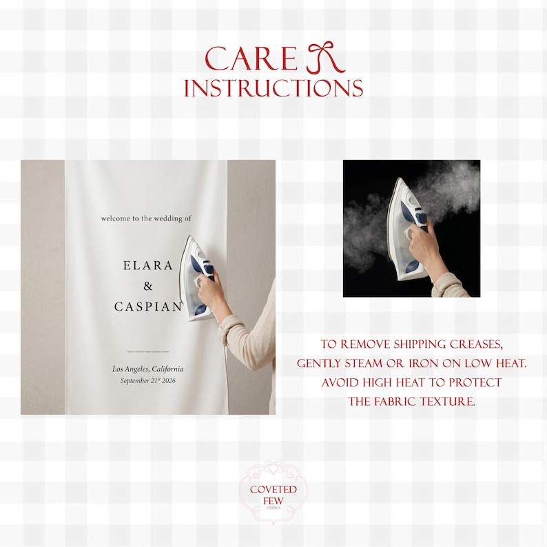 May include: Image showing care instructions for a fabric item. The text reads "CARE INSTRUCTIONS" and provides guidance on removing shipping creases by steaming or ironing on low heat. The image also includes a wedding banner with the names "ELARA & CASPIAN".