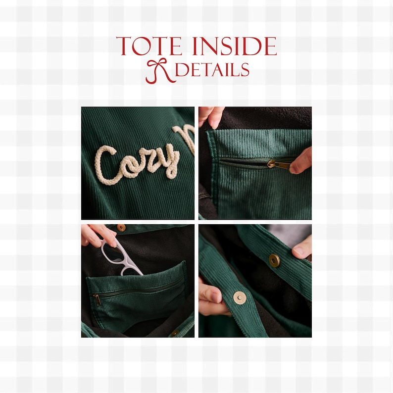 May include: A dark green corduroy tote bag featuring the text TOTE INSIDE DETAILS. The bag has a cream-coloured rope script embroidery, an interior zippered pocket, and a magnetic snap closure. The interior is lined with a dark fabric.