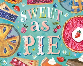 Sweet as Pie | Wall Art by Katie Daisy