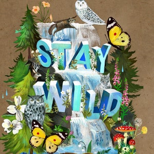 Stay Wild art print