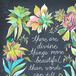 Divine Things Art Print  | Watercolor Quote | Inspirational Print | Lettering | Succulents | Katie Daisy | Wall art | 8x10 | 11x14