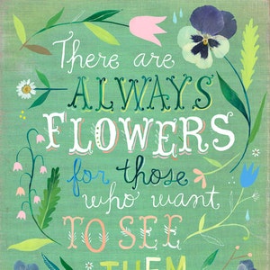 There Are Always Flowers Matisse art print | Inspirational Quote | Hand Lettering | Katie Daisy Wall Art | 8x10 | 11x14