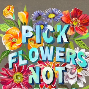 Pick Flowers, Not Fights | Wildflower Art Print | Floral Wall Art | Katie Daisy | 8x10 | 11x14