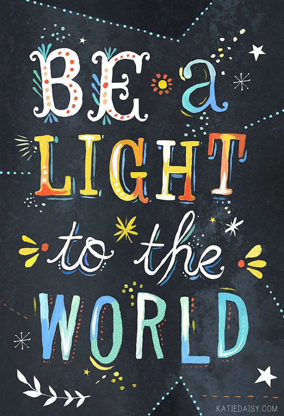 13x19 Be A Light Print | Inspirational Wall Art | Watercolor Quote | Lettering | Katie Daisy