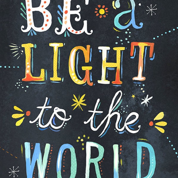 13x19 Be A Light Print | Inspirational Wall Art | Watercolor Quote | Lettering | Katie Daisy