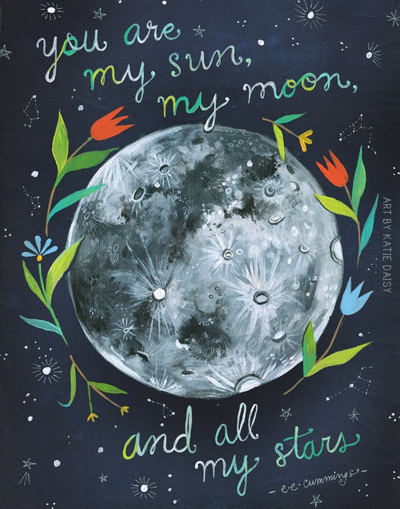 You Are My Sun Moon and Stars Print | e.e. Cummings Quote | Celestial Wall Art | Space | Katie Daisy | Quote Art