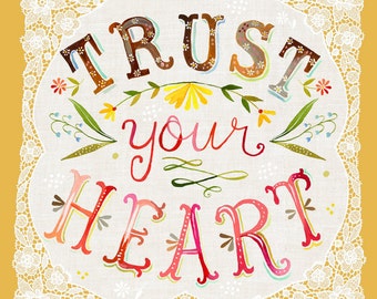 Trust Your Heart art print | Inspirerende |  Geïllustreerde Quote | Hand belettering | Floral typografie | Katie Daisy kunst aan de muur
