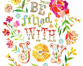 Be Filled With Joy Paper Print | Inspirational Quote | Watercolor Wall Art