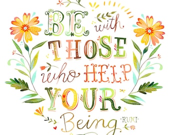 Be With Those Who Help Your Being | Watercolor Quote | Horizontal print