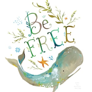 Be Free art print | Ocean wall art | Whale Painting | Watercolor Lettering