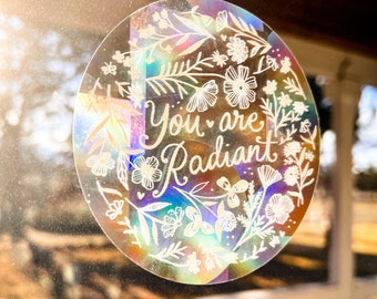 You are Radiant | Adhesive Suncatcher