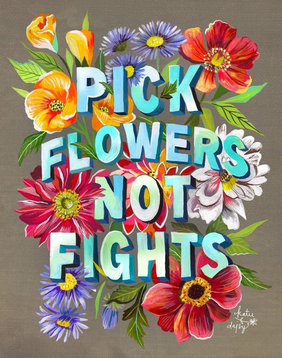 Pick Flowers, Not Fights | Wildflower Art Print | Floral Wall Art | Katie Daisy | 8x10 | 11x14