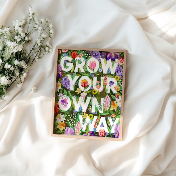 Grow Your Own Way | Hand Lettered | Floral Wall Art | Katie Daisy