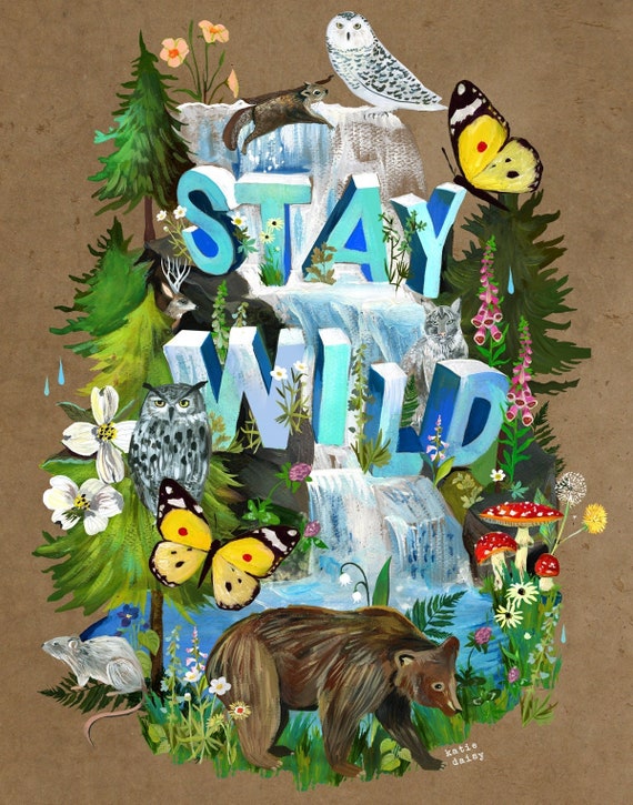 Stay Wild art print