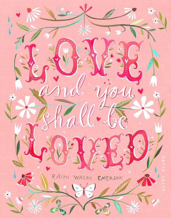 Shall Be Loved Print | Watercolor Quote | Inspirational Wall Art | Lettering | Katie Daisy | 8x10 | 11x14