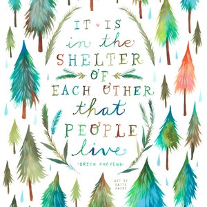 Shelter of Each Other Art Print  | Watercolor Quote | Inspirational Print | Lettering | Outdoorsy | Katie Daisy | Wall art | 8x10 | 11x14