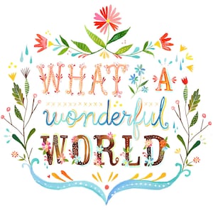 Wonderful World Art Print Watercolor Quote Inspirational Wall Art Hand Lettering Katie Daisy 8x10 11x14 image 1