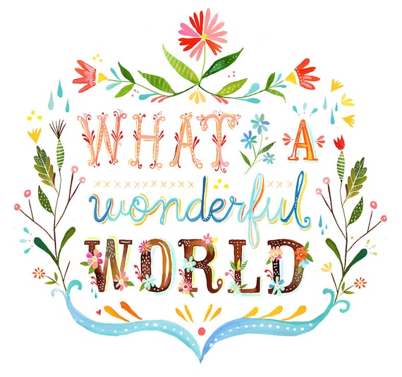 Wonderful World Art Print | Watercolor Quote | Inspirational Wall Art | Hand Lettering | Katie Daisy | 8x10 | 11x14