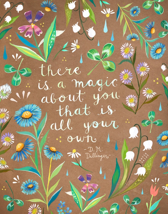 A Magic About You print | Botanical watercolor painting | Floral Border | Dellinger Quote | Katie Daisy | 8x10 | 11x14