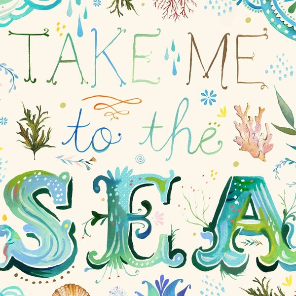 Take Me To The Sea Art Print | Watercolor Quote | Inspirational Wall Art | Marine Wall Art | Ocean Quote | Katie Daisy | 8x10 | 11x14