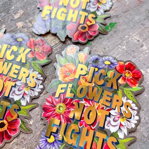 Pick Flowers Not Fights with Gold Accents