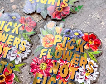 Pick Flowers Not Fights with Gold Accents